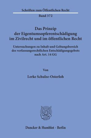 Das Prinzip der Eigentumsopferentschädigung im Zivilrecht und im öffentlichen Recht. von Schulze-Osterloh,  Lerke