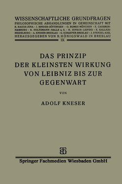 Das Prinzip der Kleinsten Wirkung von Leibniz bis zur Gegenwart von Kneser,  Adolf