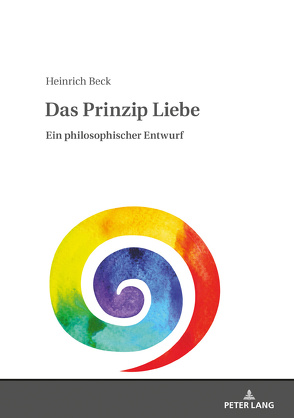 Das Prinzip Liebe von Beck,  Heinrich