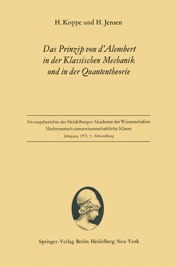Das Prinzip von d’Alembert in der Klassischen Mechanik und in der Quantentheorie von Jensen,  Hans, Koppe,  Heinz