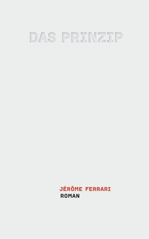Das Prinzip von Ferrari,  Jérôme, Ruzicska,  Christian, Sourzac,  Paul