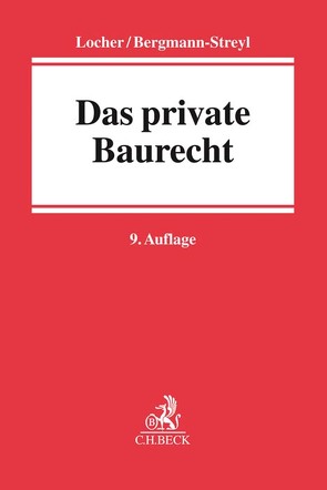 Das private Baurecht von Bergmann-Streyl,  Birgitta, Locher,  Horst, Locher,  Ulrich