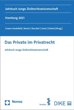 Das Private im Privatrecht von Croon-Gestefeld,  Johanna, Korch,  Stefan, Kuschel,  Linda, Sarel,  Roee, Scholz,  Philipp