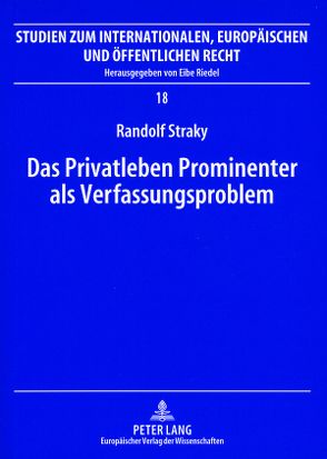 Das Privatleben Prominenter als Verfassungsproblem von Straky,  Randolf