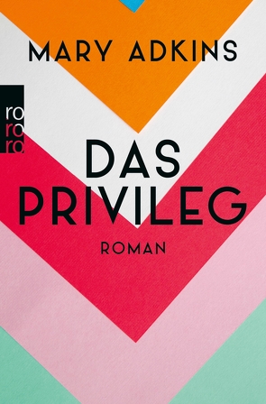 Das Privileg von Adkins,  Mary, Rahn,  Marie