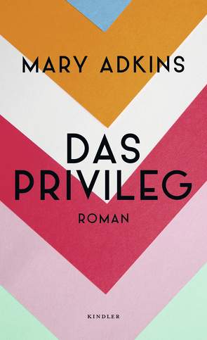 Das Privileg von Adkins,  Mary, Rahn,  Marie