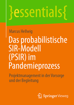 Das probabilistische SIR-Modell (PSIR) im Pandemieprozess von Hellwig,  Marcus