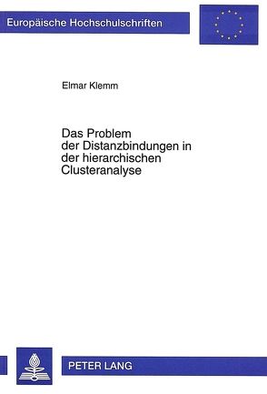 Das Problem der Distanzbindungen in der hierarchischen Clusteranalyse von Klemm,  Elmar
