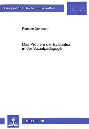 Das Problem der Evaluation in der Sozialpädagogik von Grohmannn,  Romano