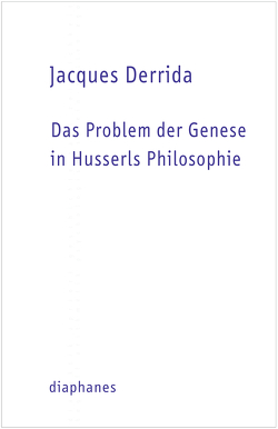 Das Problem der Genese in Husserls Philosophie von Derrida,  Jacques, Kleinbeck,  Johannes
