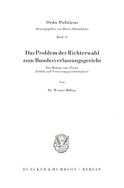 Das Problem der Richterwahl zum Bundesverfassungsgericht. von Billing,  Werner