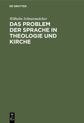 Das Problem der Sprache in Theologie und Kirche von Schneemelcher,  Wilhelm