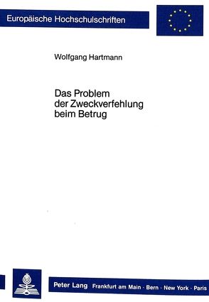 Das Problem der Zweckverfehlung beim Betrug von Hartmann,  Wolfgang