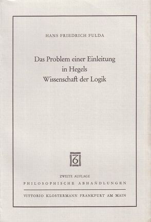 Das Problem einer Einleitung in Hegels Wissenschaft der Logik von Fulda,  Hans F