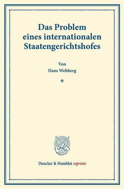Das Problem eines internationalen Staatengerichtshofes. von Wehberg,  Hans