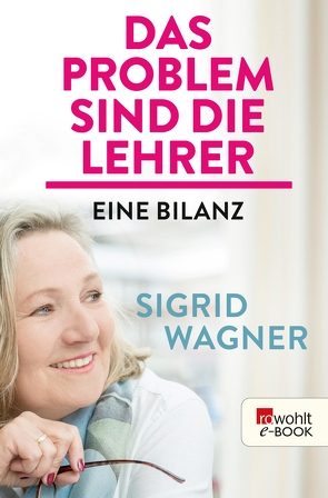 Das Problem sind die Lehrer von Wagner,  Sigrid