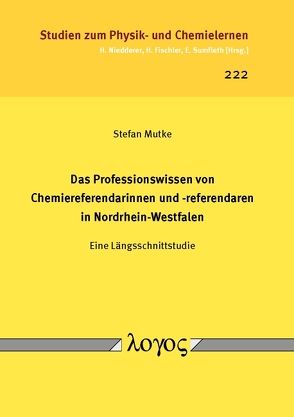 Das Professionswissen von Chemiereferendarinnen und -referendaren in Nordrhein-Westfalen von Mutke,  Stefan
