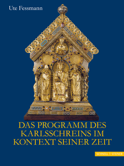 Das Programm des Karlsschreins im Kontext seiner Zeit von Fessmann,  Ute