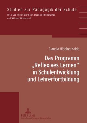 Das Programm «Reflexives Lernen» in Schulentwicklung und Lehrerfortbildung von Hidding-Kalde,  Claudia