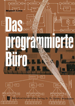 Das programmierte Büro von Müller-Lutz,  H. L.