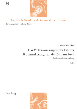 Das «Prohemium longum» des Erfurter Kartäuserkatalogs aus der Zeit um 1475 von Märker,  Almuth