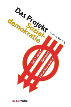 Das Projekt Sozialdemokratie von Nowotny,  Thomas