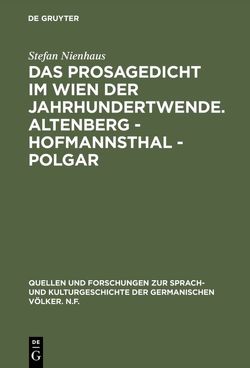 Das Prosagedicht im Wien der Jahrhundertwende. Altenberg – Hofmannsthal – Polgar von Nienhaus,  Stefan