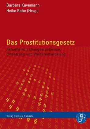 Das Prostitutionsgesetz von Kavemann,  Barbara, Rabe,  Heike