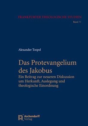 Das Protevangelium des Jakobus von Toepel,  Alexander