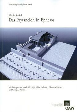 Das Prytaneion in Ephesos von Beck-Brandt,  Barbara, Pülz,  Andrea M., Steskal,  Martin