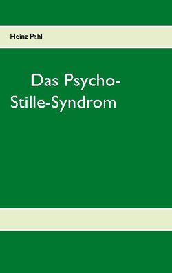 Das Psycho-Stille-Syndrom von Pahl,  Heinz