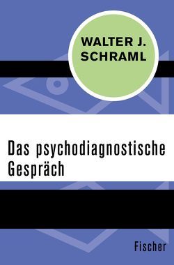 Das psychodiagnostische Gespräch von Schlegel,  Justin, Schraml,  Walter J.