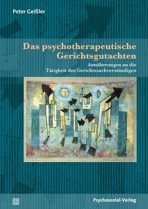 Das psychotherapeutische Gerichtsgutachten von Geissler,  Peter