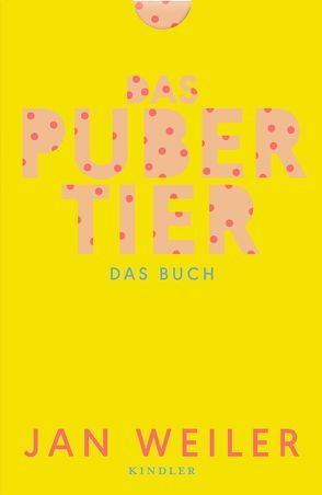 Das Pubertier. Das Buch von Hafenbrak,  Till, Weiler,  Jan