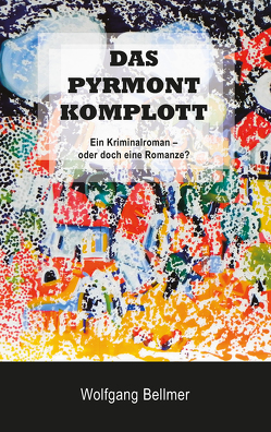 Das Pyrmont-Komplott von Bellmer,  Wolfgang