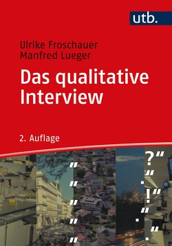 Das qualitative Interview von Froschauer,  Ulrike, Lueger,  Manfred