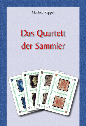 Das Quartett der Sammler von Ruppel,  Manfred