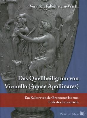 Das Quellenheiligtum von Vicarello (Aquae Apollinares) von von Falkenstein-Wirth,  Vera