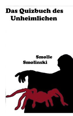 Das Quizbuch des Unheimlichen von Smolinski,  Smolle