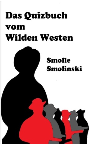 Das Quizbuch vom Wilden Westen von Smolinski,  Smolle