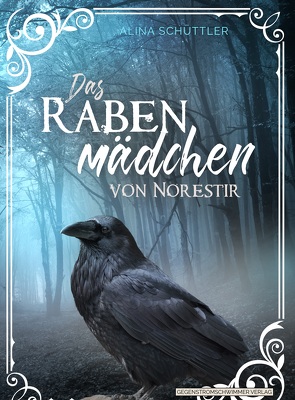 Das Rabenmädchen von Norestir von Schüttler,  Alina