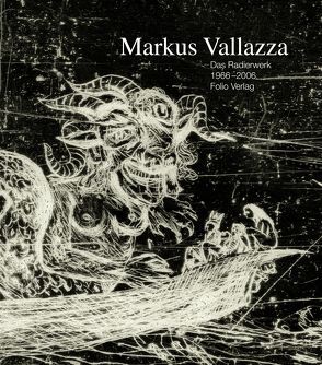 Das Radierwerk von Vallazza,  Markus