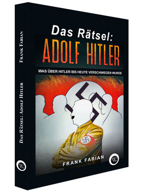 Das Rätsel: Adolf Hitler von Fabian,  Frank
