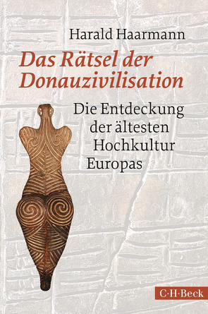 Das Rätsel der Donauzivilisation von Haarmann,  Harald