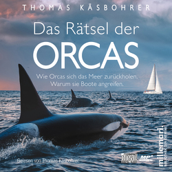 Das Rätsel der Orcas. von Käsbohrer ,  Thomas