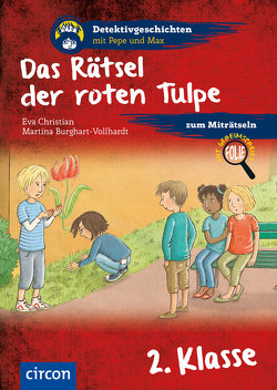 Das Rätsel der roten Tulpe von Burghart-Vollhardt,  Martina, Christian,  Eva