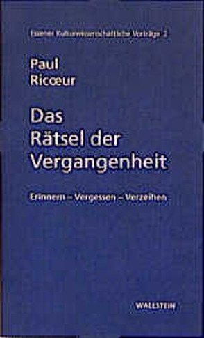 Das Rätsel der Vergangenheit von Breitling,  Andris;Lesaar,  Henrick Richard, Kulturwissenschaftliches Institut im Wissenschaftszentrum Nordrhein-Westfalen Essen, Liebsch,  Burkhard, Ricoeur,  Paul