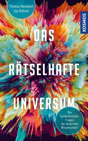 Das rätselhafte Universum von Bohnet,  Ilja, Naumann,  Thomas