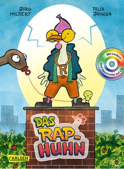 Das Rap-Huhn von Hilbert,  Jörg, Janosa,  Felix, Korittke,  Oliver
