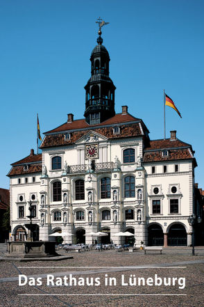 Das Rathaus in Lüneburg von Albrecht,  Thorsten